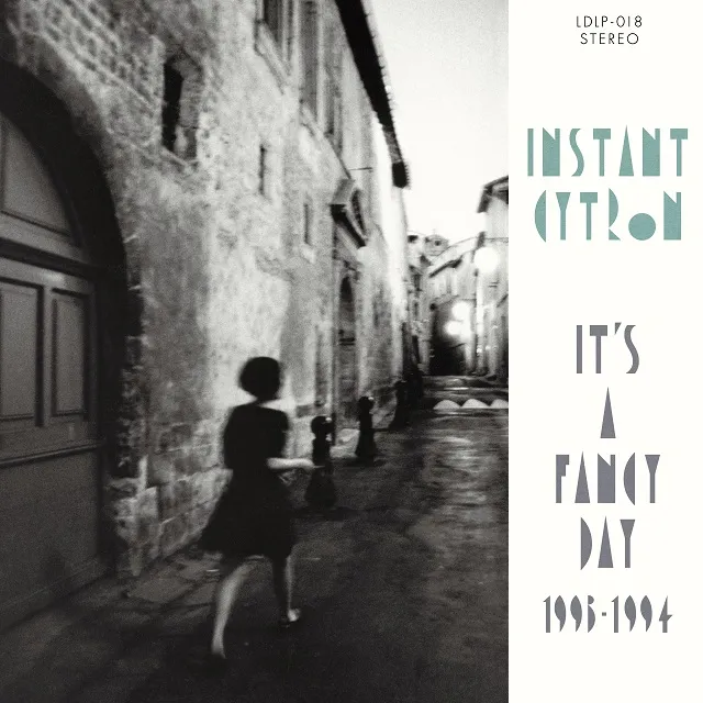 INSTANT CYTRON / IT’S A FANCY DAY 1993-1994