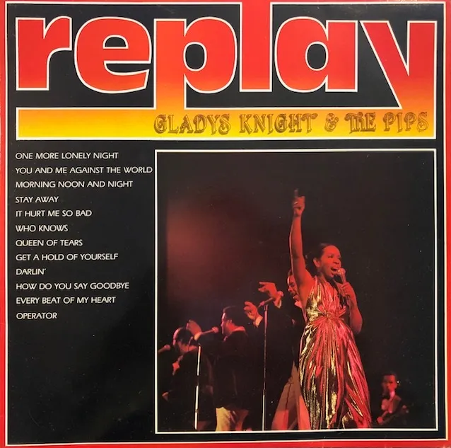 GLADYS KNIGHT AND THE PIPS / REPLAY