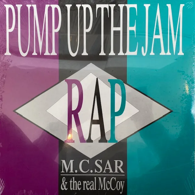 M.C.SAR & THE REAL MCCOY / PUMP UP THE JAM - RAP
