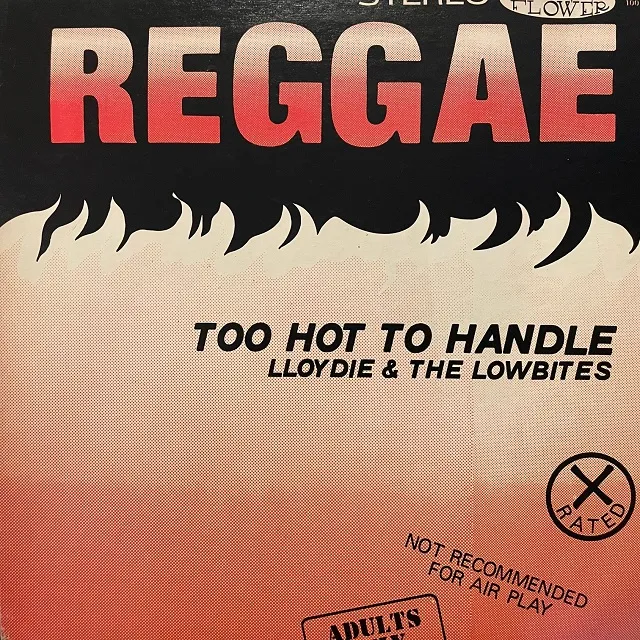 LLOYDIE & THE LOWBITES / TOO HOT TO HANDLE