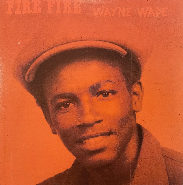 WAYNE WADE / FIRE FIRE