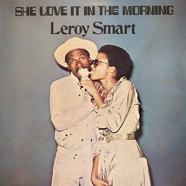 LEROY SMART / SHE LOVE IT IN THE MORNING