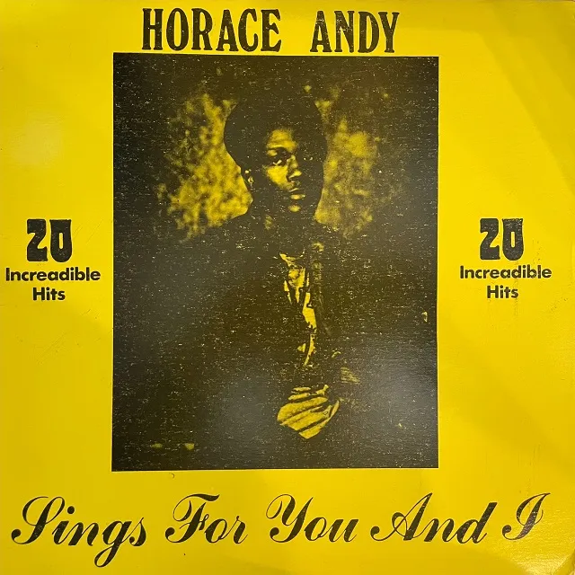 HORACE ANDY / SINGS FOR YOU AND I (20 INCREADIBLE HITS) Υʥ쥳ɥ㥱å ()
