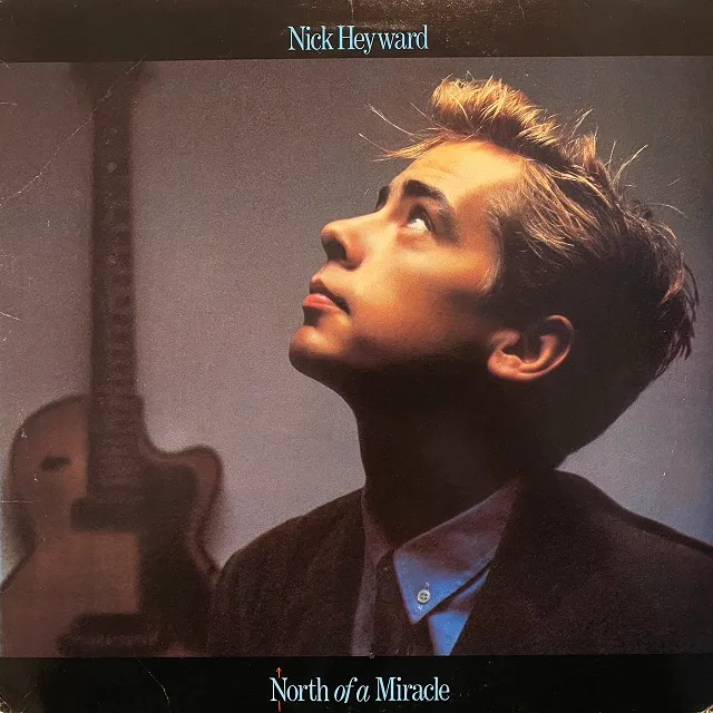 NICK HEYWARD / NORTH OF A MIRACLE