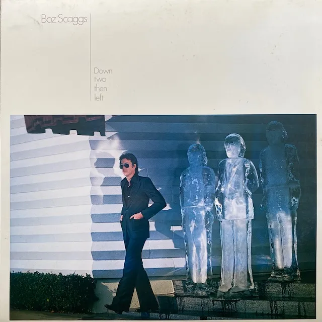 BOZ SCAGGS / DOWN TWO THEN LEFT