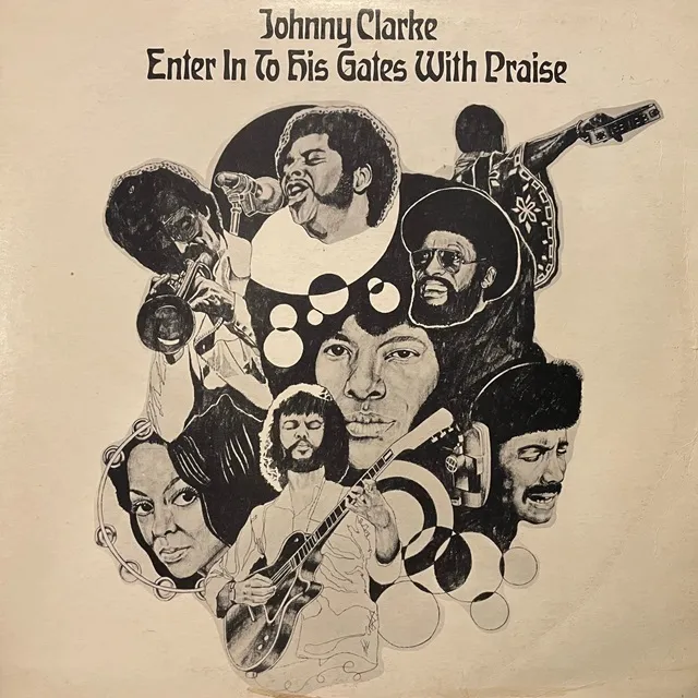 JOHNNY CLARKE / ENTER INTO HIS GATES WITH PRAISE