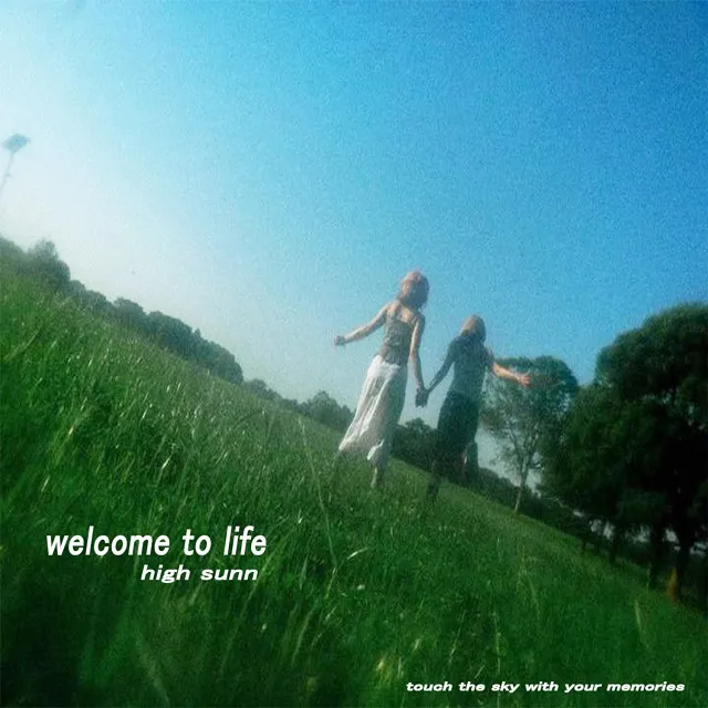 HIGH SUNN / WELCOME TO LIFE