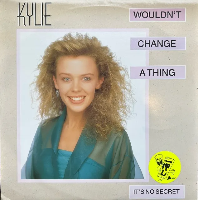 KYLIE MINOGUE / WOULDN’T CHANGE A THING