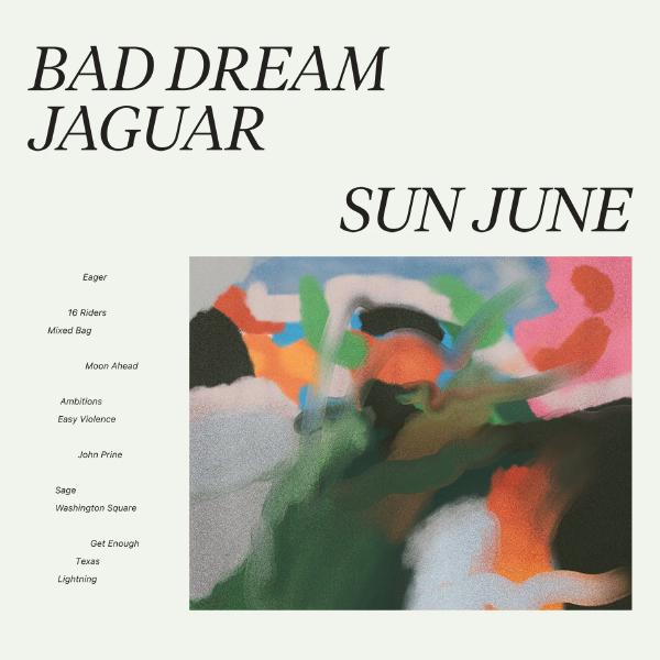 SUN JUNE / BAD DREAM JAGUAR