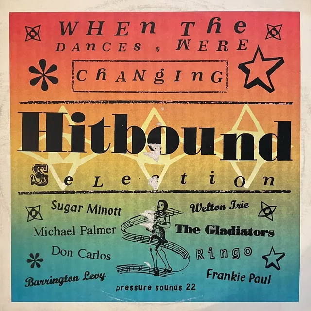 VARIOUS (BARRINGTON LEVY、SUGAR MINOTT) / WHEN THE DANCES WERE CHANGING: HITBOUND SELECTION 