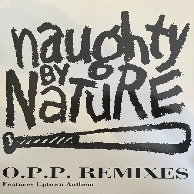  NAUGHTY BY NATURE / O.P.P. REMIXES