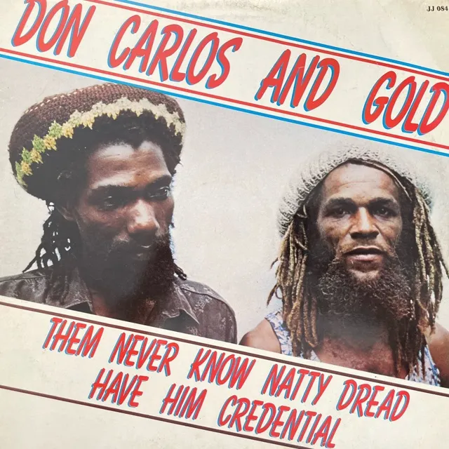 DON CARLOS AND GOLD / THEM NEVER KNOW NATTY DREAD HAVE HIM CREDENTIALΥʥ쥳ɥ㥱å ()