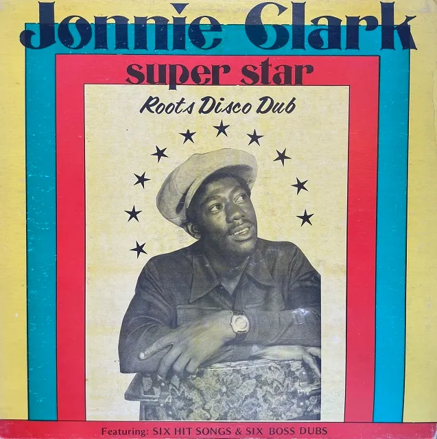 JONNIE CLARK (JOHNNY CLARKE) / SUPER STAR ROOTS DISCO DUBのアナログレコードジャケット (準備中)