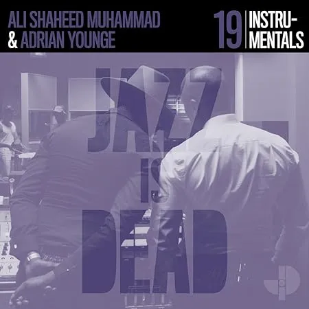 ADRIAN YOUNGE & ALI SHAHEED MUHAMMAD / INSTRUMENTALS (JAZZ IS DEAD 019)