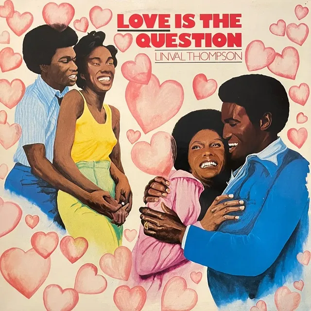 LINVAL THOMPSON / LOVE IS THE QUESTION