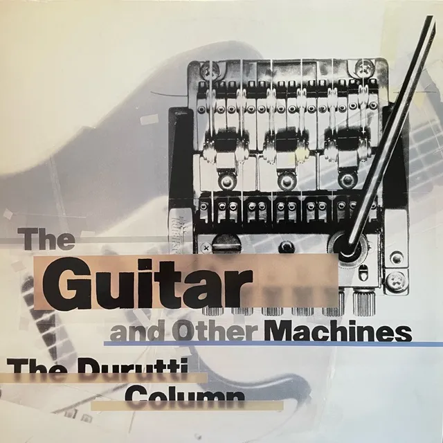 DURUTTI COLUMN / GUITAR AND OTHER MACHINES