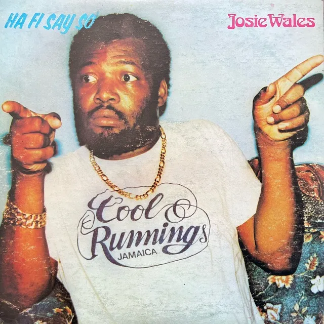 JOSIE WALES / HA FI SAY SO