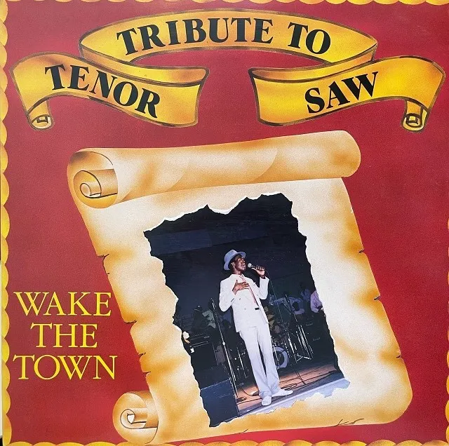 TENOR SAW / WAKE THE TOWN (TRIBUTE TO TENOR SAW)