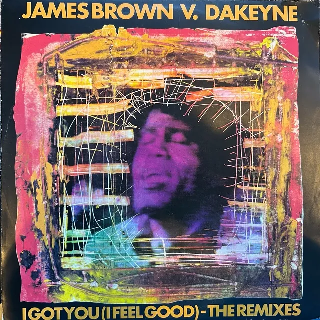 JAMES BROWN V. DAKEYNE / I GOT YOU (I FEEL GOOD) (REMIXES)