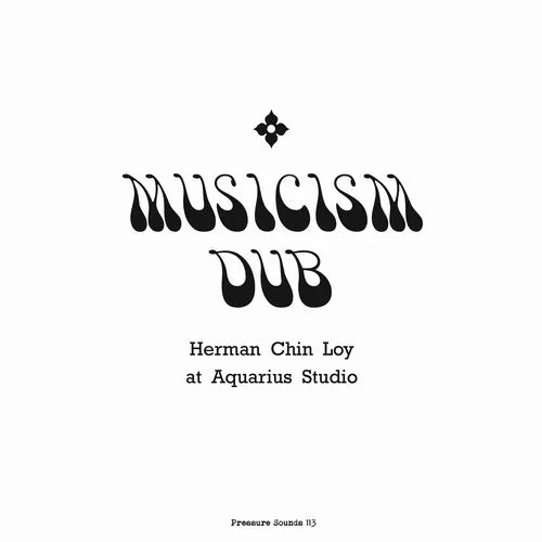HERMAN CHIN LOY / MUSICISM DUB