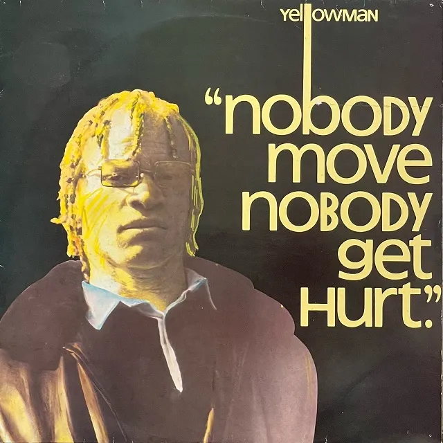 YELLOWMAN / NOBODY MOVE NOBODY GET HURTΥʥ쥳ɥ㥱å ()