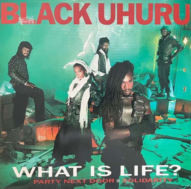 BLACK UHURU / WHAT IS LIFE?