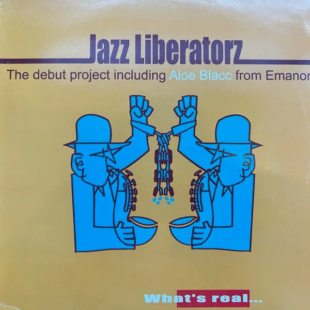 JAZZ LIBERATORZ / WHAT’S REAL...