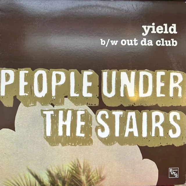 PEOPLE UNDER THE STAIRS / YIELD ／ OUT DA CLUB