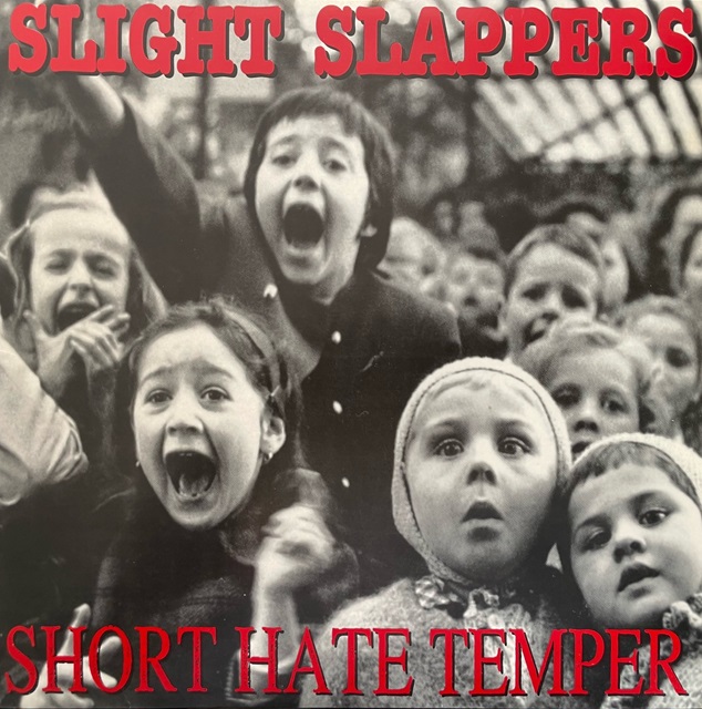 SLIGHT SLAPPERS  SHORT HATE TEMPER / SAME