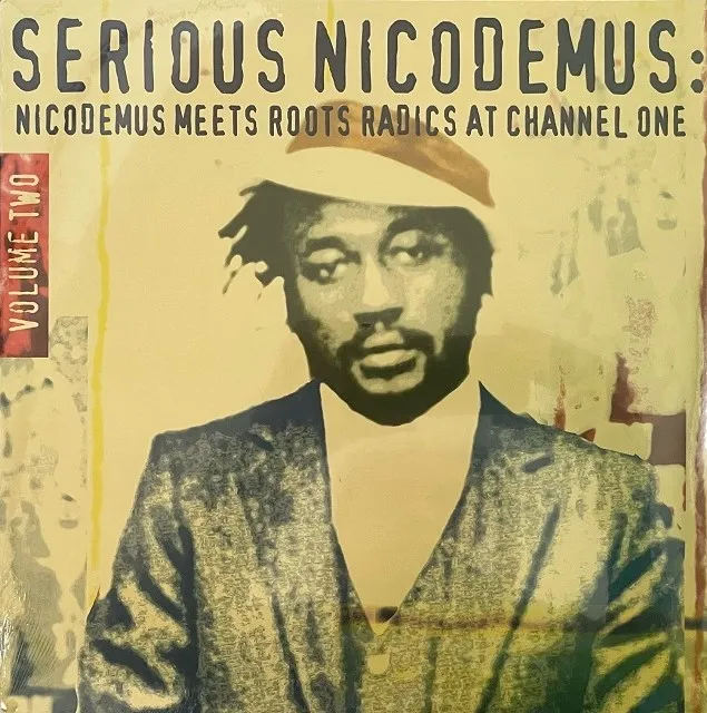 NICODEMUS / SERIOUS NICODEMUS : NICODEMUS MEETS ROOTS RADICS AT CHANNEL ONE VOLUME ONE
