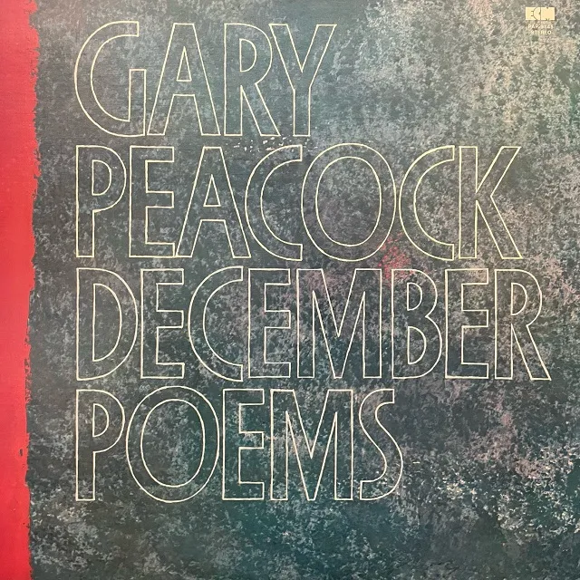GARY PEACOCK / DECEMBER POEMS