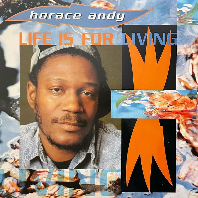 HORACE ANDY / LIFE IS FOR LIVING
