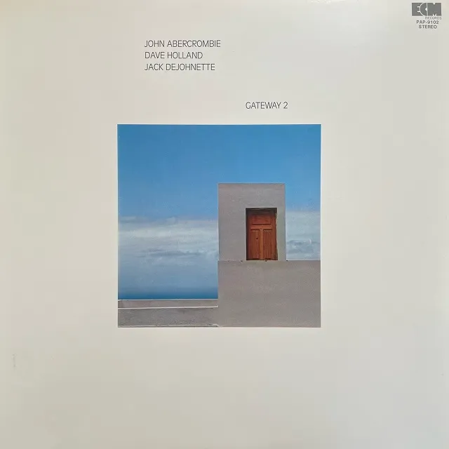 JOHN ABERCROMBIE ／ DAVE HOLLAND ／ JACK DEJOHNETTE / GATEWAY 2 