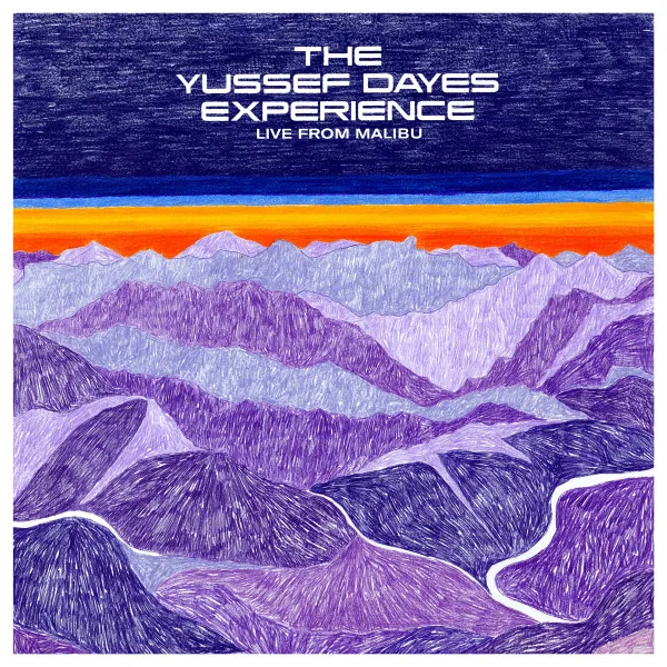 YUSSEF DAYES EXPERIENCE / LIVE FROM MALIBU