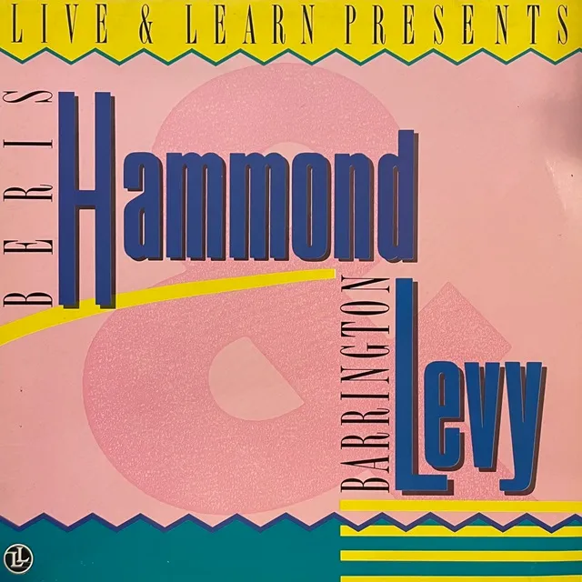 BERES HAMMOND ／ BARRINGTON LEVY / LIVE & LEARN PRESENTS