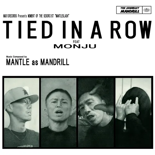 ڥ쥳ͽ  MANTLE AS MANDRILL / TIED IN A ROW FEAT. MONJU