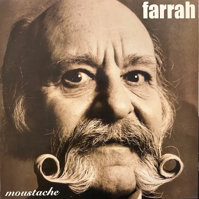 FARRAH / MOUSTACHE