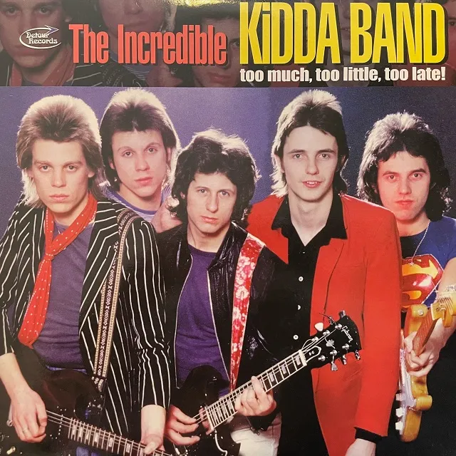 INCREDIBLE KIDDA BAND / TOO MUCH, TOO LITTLE, TOO LATE! 