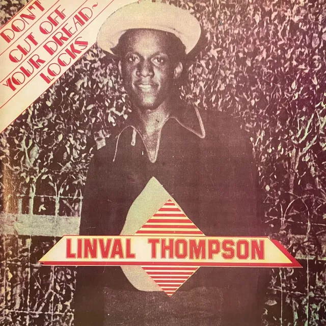 LINVAL THOMPSON / DON'T CUT OFF YOUR DREAD LOCKS