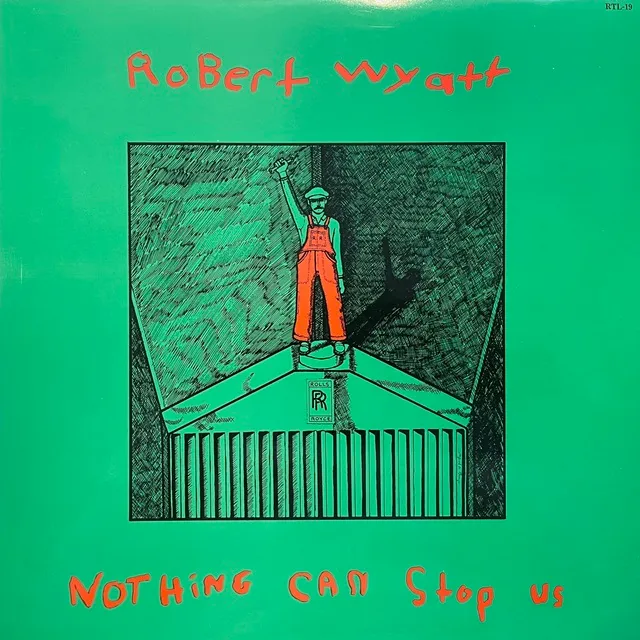 ROBERT WYATT / NOTHING CAN STOP US