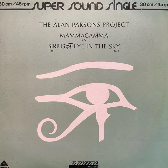 ALAN PARSONS PROJECT / MAMMAGAMMA  SIRIUS - EYE IN THE SKY