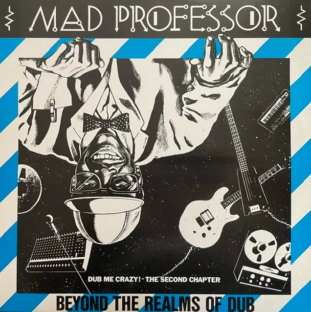 MAD PROFESSOR / BEYOND THE REALMS OF DUB (DUB ME CRAZY! THE SECOND CHAPTER)