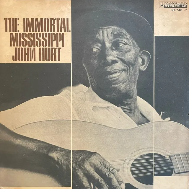 MISSISSIPPI JOHN HURT / IMMORTAL MISSISSIPPI JOHN HURT