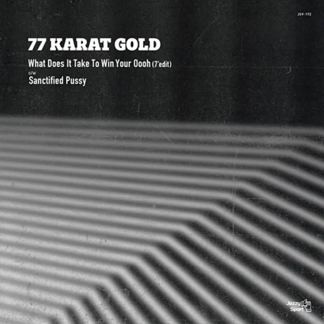 ڥ쥳ͽ 77 KARAT GOLD / WHAT DOES IT TAKE TO WIN YOUR OOOH