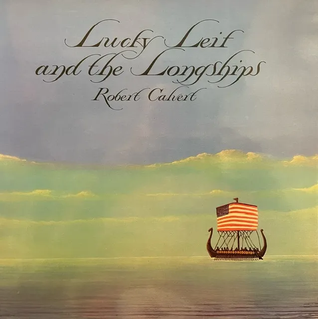 ROBERT CALVERT / LUCKY LEIF AND THE LONGSHIPSΥ쥳ɥ㥱åȼ̿