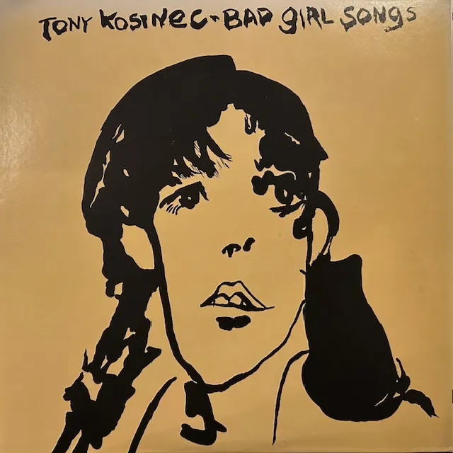TONY KOSINEC / BAD GIRL SONGSΥʥ쥳ɥ㥱å ()