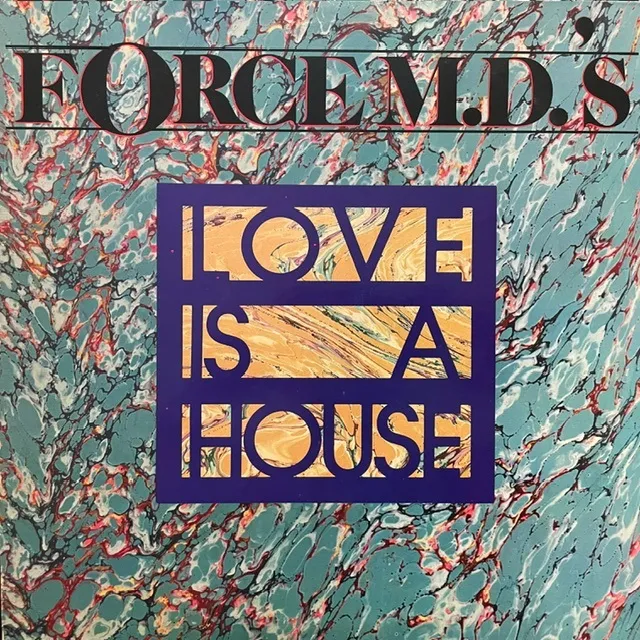 FORCE M.D.'S / LOVE IS A HOUSE