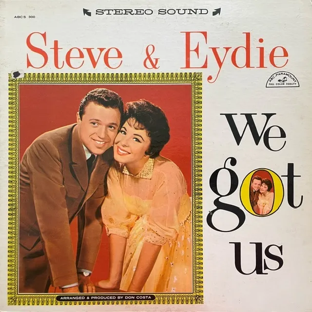 STEVE & EYDIE / WE GOT US