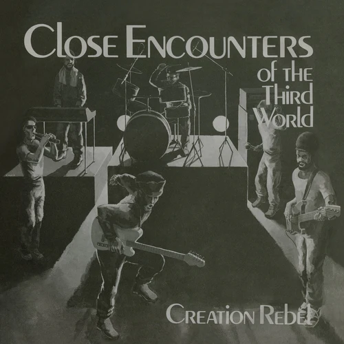 CREATION REBEL / CLOSE ENCOUNTERS OF THE THIRD WORLD