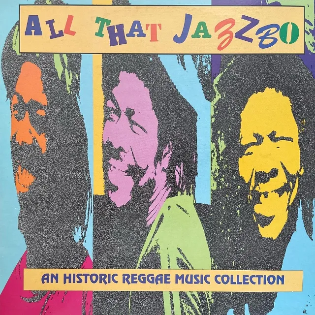VARIOUS (HORACE ANDY、DENNIS WALKS) / ALL THAT JAZZBO: AN HISTORIC REGGAE MUSIC COLLECTION